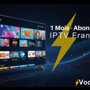 Abonnement IPTV 1 mois France – VooStream HD fiable et rapide
