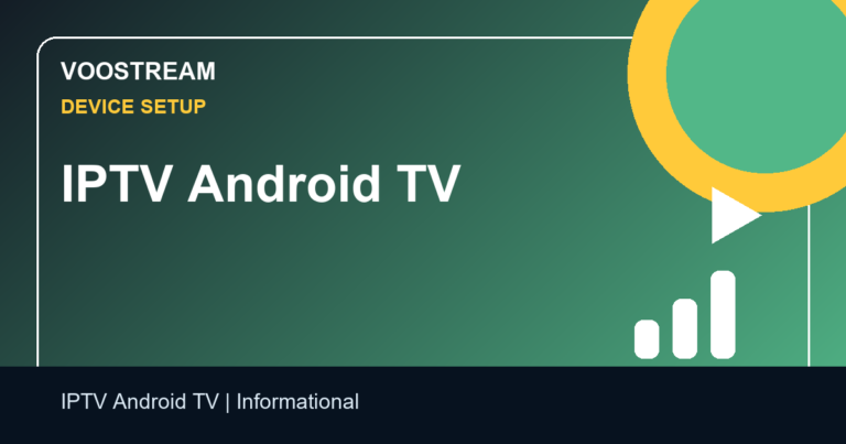 IPTV Android TV - Voostream IPTV guide