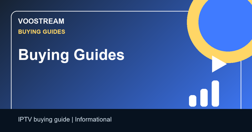 Buying Guides - Voostream IPTV guide