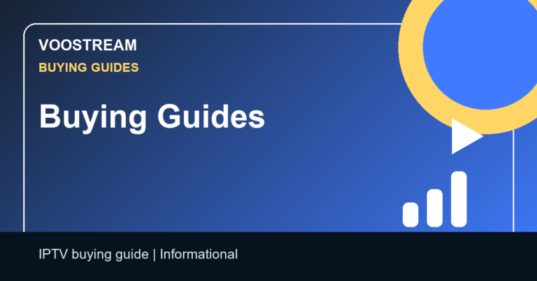 Buying Guides - Voostream IPTV guide