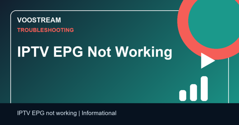 IPTV EPG Not Working - Voostream IPTV guide