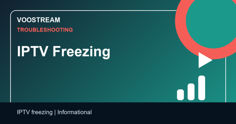IPTV Freezing - Voostream IPTV guide