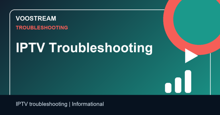 IPTV Troubleshooting - Voostream IPTV guide