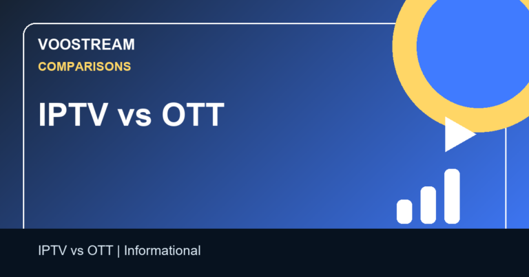 IPTV vs OTT - Voostream IPTV guide