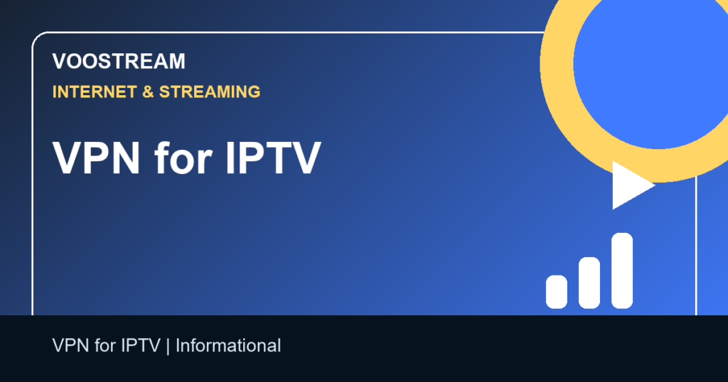 VPN for IPTV - Voostream IPTV guide