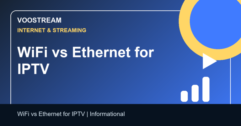 WiFi vs Ethernet for IPTV - Voostream IPTV guide